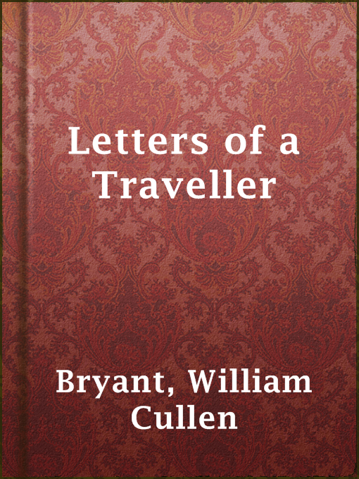 Title details for Letters of a Traveller by William Cullen Bryant - Available